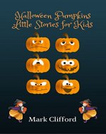 Halloween Pumpkins  Little Stories for Kids - Book Cover