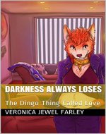 Darkness Always Loses: The Dingo Thing Called Love - Book Cover