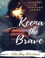 Keena the Brave (Banshee in Training Book 1) - Book Cover