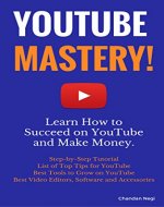 YouTube Mastery: Make Money on YouTube: Be a YouTuber, YouTube, Passive Income, YouTube Channel,  YouTube Marketing, YouTube for Beginners - Book Cover