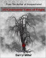 10 Gruesome Tales of Fright