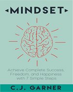 Mindset: Achieve Complete Success, Freedom, and Happiness with 7 simple steps - Book Cover