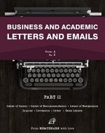 How to Write Letters: Letter Writing Book for Dummies and Pros. Find out about Email Writing and Learn How to Complete Letters of Seven Types From Guides ... and Academic Letters and Emails 2) - Book Cover