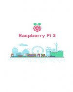 Raspberry Pi 3: The Ultimate Guide to the World of Raspberry Pi 3, Python, Programming, Micro Computer ( Simple Step By Step Guide for Beginners, Raspberry Pi 3 for Dummies, Raspberry Pi 3 Projects) - Book Cover