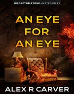 An Eye For An Eye: Inspector Stone Mysteries #2 - Book Cover