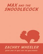 Max and the Snoodlecock: Book Two of Max and the Multiverse - Book Cover