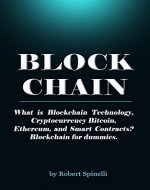 Blockchain Revolution: What is Blockchain Technology, Cryptocurrency Bitcoin, Ethereum, and Smart Contracts? Blockchain for dummies. - Book Cover