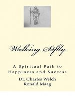 Walking Softly: A Siritual Guide to Happiness and Success - Book Cover