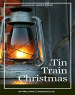 A Tin Train Christmas: (short fiction) - Book Cover