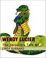 Wendy Lucier: The Serpent's Tale #1 - Book Cover