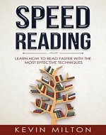 Speed Reading: Learn How to Read Faster  With The Most Effective Techniques - Book Cover