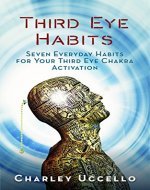 Third Eye Habits: Seven Everyday Habits for Your Third Eye Chakra Activation - Book Cover