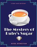 The Mystery of Ruby's Sugar (Ruby Dove Mysteries Book 1) - Book Cover