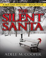 The Silent Santa (A Sea Oak Mystery - Book Four) - Book Cover