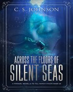 Across the Floors of Silent Seas: A Short Story (Till Human Voices Wake Us Book 1) - Book Cover