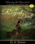 The Royal Deal (Chasing the Romantics, a Series of Original Fairy Tales Book 1) - Book Cover