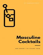 Masculine Cocktails: And Where I Found Them - Book Cover