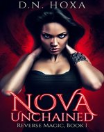 Nova Unchained (Reverse Magic Book 1) - Book Cover