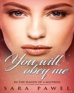 You Will Obey Me: In The Hands Of A Mistress (Short Romance Novel) - Book Cover