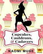 Cupcakes, Cauldrons, and Cadavers (Witchy Bakery Book 1) - Book Cover
