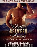 Just Between Lovers (A BBW Western Romance) (The Cowboy Connection Book 3) - Book Cover