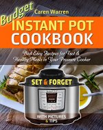 Instant Pot Cookbook: Best Easy Recipes for Fast & Healthy Meals in Your Pressure Cooker.  Set & Forget - Book Cover