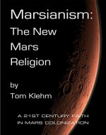 Marsianism:  The New Mars Religion: A 21st Century Faith In Mars Colonization - Book Cover