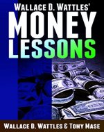 Wallace D. Wattles' Money Lessons - Book Cover