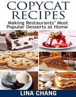 Copycat Recipes: Making Restaurants' Most Popular Desserts at Home (Copycat Cookbooks) - Book Cover