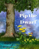 Pip the Dwarf (The beginning of a fascinating journey Book 1) - Book Cover