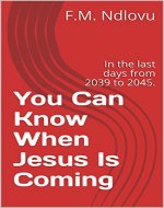 You Can Know When Jesus Is Coming: In the last days from 2039 to 2045. - Book Cover