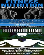 Fitness Nutrition & Bodybuilding: Fitness Nutrition: The Ultimate Fitness Guide & Bodybuilding: Meal Plans, Recipes and Bodybuilding Nutrition - Book Cover