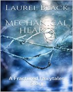 Mechanical Hearts: A Fractured Fairytales Story