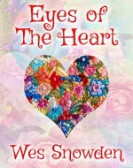 Eyes of the Heart: It's a better world when you see through your heart. - Book Cover