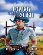 Cowboy Kind of Trouble (Only an Okie Will Do Book 1) - Book Cover