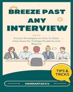 Breeze Past any Interview: Proven Strategies on How to Clear...