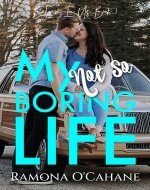 My (Not So) Boring Life (Believe In Us: Sweet YA Romance Book 1) - Book Cover