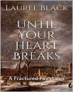 Until Your Heart Breaks: A Fractured Fairytales Story - Book Cover