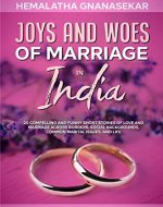 JOYS AND WOES OF MARRIAGE IN INDIA: 20 Compelling and Funny Short Stories of Love and Marriage Across Borders, Social Backgrounds, Common Marital Issues, and Life - Book Cover