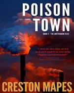 Poison Town: A Novel of Intrigue, Suspense, Romance and Corporate...