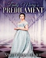 Lady Mary's Predicament: Clean and Sweet Regency Romance Story - Book Cover