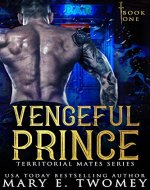 Vengeful Prince: A Paranormal Royal Romance (Territorial Mates Book 1) - Book Cover