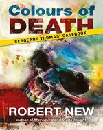 Colours of Death: Sergeant Thomas' Casebook - Book Cover
