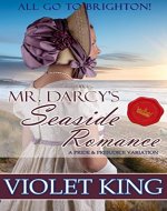 Mr. Darcy's Seaside Romance: All Go to Brighton: A Pride and Prejudice Variation - Book Cover
