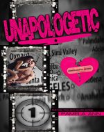 Unapologetic (The Unapologetic Series Book 1)