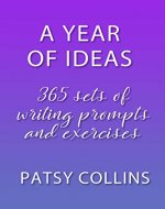 A Year Of Ideas: 365 sets of writing prompts and exercises - Book Cover