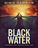 Black Water (Through the Canvas Book 1) - Book Cover