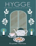 Hygge: Discovering The Danish Art of Happiness (Wellness Books Book 3) - Book Cover