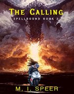 THE CALLING: (Spellbound Book 2) A Teen Races Through Time To Reverse A Curse - Book Cover