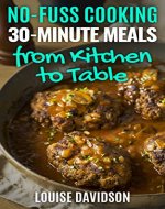 30-Minute Meals from Kitchen to Table : Quick and Easy One-Pot Meal Recipes (No-Fuss cooking) - Book Cover
